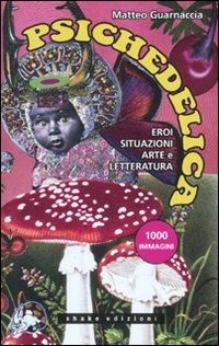 Produktbild: Psichedelica. Eroi, situazioni, arte e letteratura