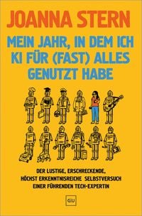 Produktbild: Mein Jahr, in dem ich KI f&uuml;r (fast) alles genutzt habe