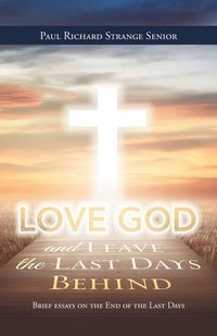 Produktbild: Love God and Leave the Last Days Behind