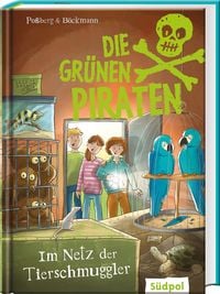 Produktbild: Die Gr&uuml;nen Piraten &ndash; Im Netz der Tierschmuggler