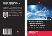 Produktbild: Reciclagem de &aacute;guas residuais industriais: conserva&ccedil;&atilde;o da &aacute;gua no sector da energia solar