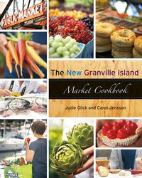 Produktbild: The New Granville Island Market Cookbook