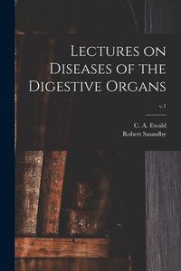 Produktbild: Lectures on Diseases of the Digestive Organs; v.1