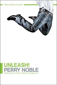 Produktbild: Unleash! Participant's Guide: Breaking Free from Normalcy