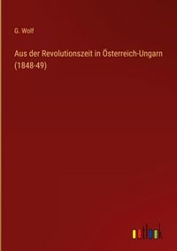 Produktbild: Aus der Revolutionszeit in &Ouml;sterreich-Ungarn (1848-49)