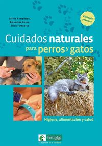 Bild vom Artikel Cuidados naturales para perros y gatos : higiene, alimentación y salud vom Autor Olivier Degorce