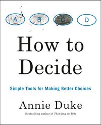 Bild vom Artikel How to Decide vom Autor Annie Duke