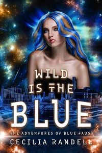 Produktbild: Wild is the Blue (The Adventures of Blue Faust, #5)