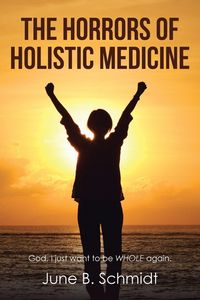 Produktbild: The Horrors of Holistic Medicine