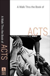 Produktbild: A Walk Thru the Book of Acts: Faith That Changes the World