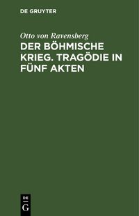 Produktbild: Der b&ouml;hmische Krieg. Trag&ouml;die in f&uuml;nf Akten