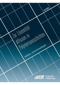 Produktbild: Zur L&ouml;semitteldiffusion in Polymernanoschichten: Schichtdicken- und Konzentrationsabh&auml;ngigkeit