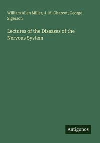 Produktbild: Lectures of the Diseases of the Nervous System