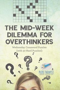 Produktbild: The Mid-Week Dilemma for Overthinkers | Wednesday Crossword Puzzles (with 50 Hard Puzzles!)