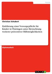 Produktbild: Einf&uuml;hrung einer Vorsorgepflicht f&uuml;r Kinder in Th&uuml;ringen unter Betrachtung weiterer pr&auml;ventiver Hilfsm&ouml;glichkeiten