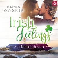 Bild vom Artikel Irish feelings: Als ich dich sah vom Autor Emma Wagner