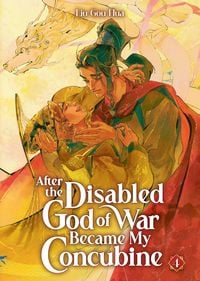Produktbild: After the Disabled God of War Became My Concubine (Novel) Vol. 4