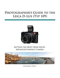 Produktbild: Photographer's Guide to the Leica D-Lux (Typ 109)