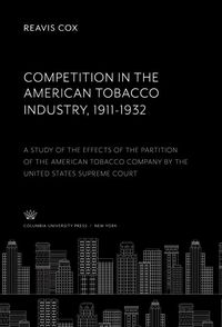 Produktbild: Competition in the American Tobacco Industry 1911-1932