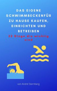 Produktbild: Das eigene Schwimmbecken f&uuml;r zu Hause