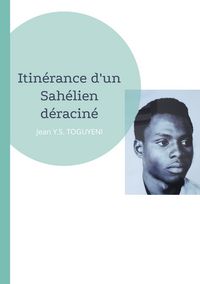 Produktbild: Itin&eacute;rance d'un Sah&eacute;lien d&eacute;racin&eacute;