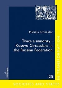 Produktbild: Twice a minority: Kosovo Circassians in the Russian Federation