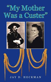 Produktbild: "My Mother Was a Custer"