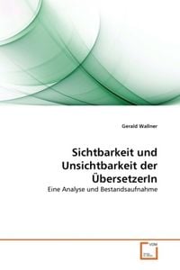 Produktbild: Wallner, G: Sichtbarkeit und Unsichtbarkeit der &Uuml;bersetzerIn