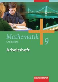Mathematik 9. Arbeitsheft. Grundkurs. Gesamtschule. Hamburg. Nordrhein-Westfalen, Niedersachsen, Schleswig-Holstein