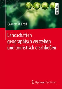 Produktbild: Landschaften geographisch verstehen und touristisch erschlie&szlig;en