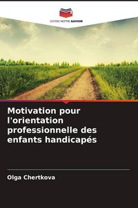 Produktbild: Motivation pour l'orientation professionnelle des enfants handicap&eacute;s