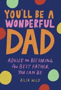 Produktbild: Wild, A: You'll Be a Wonderful Dad