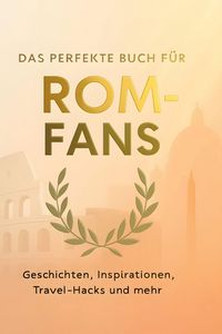 Produktbild: Das perfekte Buch f&uuml;r Rom-Fans