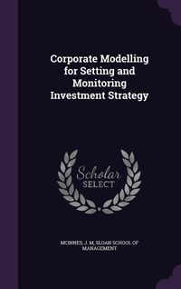 Produktbild: Corporate Modelling for Setting and Monitoring Investment Strategy
