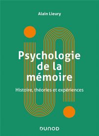 Produktbild: Psychologie de la m&eacute;moire : histoire, th&eacute;ories et exp&eacute;riences