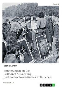 Produktbild: Erinnerungen an die Bulldozer-Ausstellung und nonkonformistisches Kulturleben