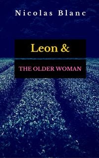 Produktbild: Leon & The Older Woman, A Short Story (Belle Fleur Erotica)