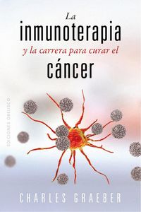 Produktbild: Inmunoterapia Y La Carrera Para Curar El Cancer, La