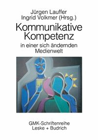 Produktbild: Kommunikative Kompetenz in einer sich ver&auml;ndernden Medienwelt