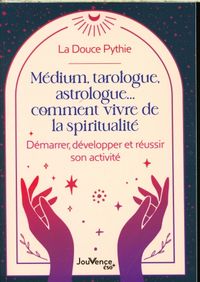 Produktbild: M&eacute;dium, tarologue, astrologue... comment vivre de la spiritualit&eacute;