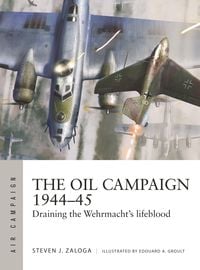 Produktbild: The Oil Campaign 1944-45