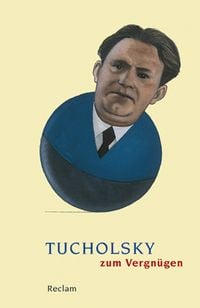 Bild vom Artikel Tucholsky zum Vergnügen vom Autor Kurt Tucholsky