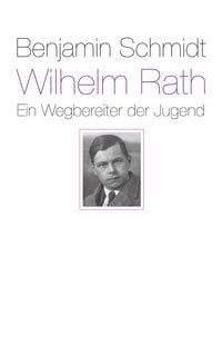 Produktbild: Wilhelm Rath - ein Wegbereiter der Jugend