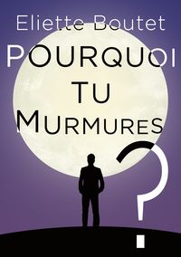 Produktbild: Pourquoi tu murmures ?