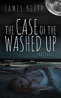 Produktbild: The Case of the Washed Up Part Five