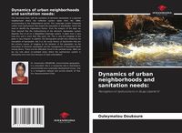 Produktbild: Dynamics of urban neighborhoods and sanitation needs: