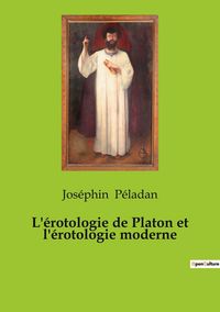Produktbild: L'&eacute;rotologie de Platon et l'&eacute;rotologie moderne