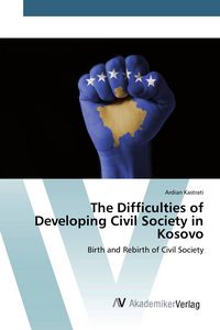 Produktbild: The Difficulties of Developing Civil Society in Kosovo