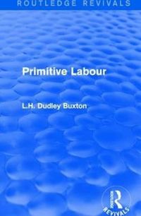Produktbild: Dudley Buxton, L: Primitive Labour