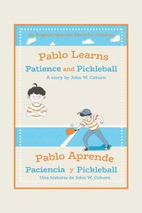 Produktbild: Pablo Learns Patience and Pickleball/Pablo Aprende Paciencia Y Pickleball